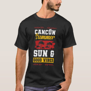 Cancun Vacation Vibes Mexico Summer Party Quote T-Shirt