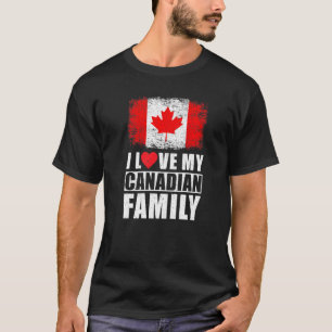 Candian Family I Love My Canadian Family Canada Fl T-Shirt