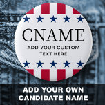 Candidate name political election campaign stars 6 cm round badge<br><div class="desc">Badge pinback button with your candidate name and custom text/slogan/tag line. Black text with stars and stripes borders above and below.</div>