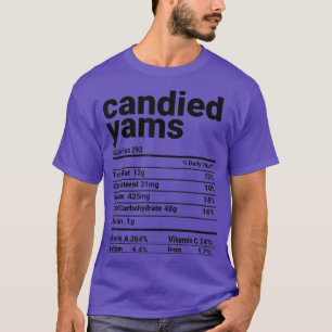 Candied Yams Nutrition Facts Thanksgiving Costume  T-Shirt