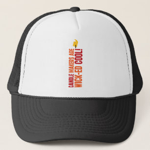 Candle Makers Are WICKed Cool Trucker Hat