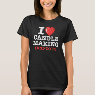 Candlemaker I Love Candle Making And Dogs Graphic T-Shirt