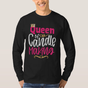 Candlemaker Queen Of Candle Making Graphic 1 T-Shirt