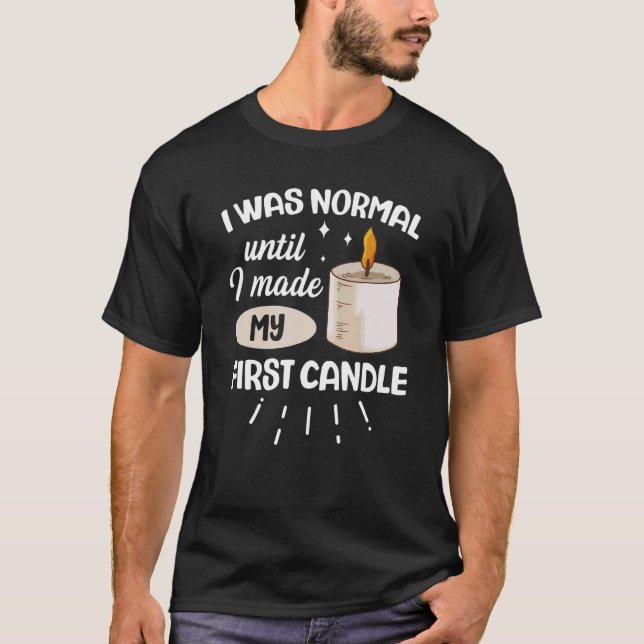 Candlemaking for a Candle Maker 3 T-Shirt (Front)