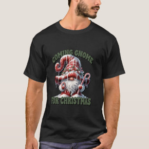 Candy Cane And Gnomie Graphic Coming Gnome For Chr T-Shirt