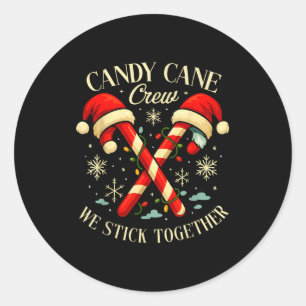 Candy Cane Crew We Stick Together Christmas Costum Classic Round Sticker
