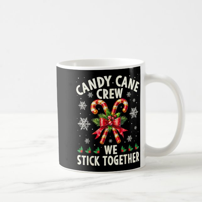Candy Cane Crew We Stick Together Christmas Costum Coffee Mug (Right)