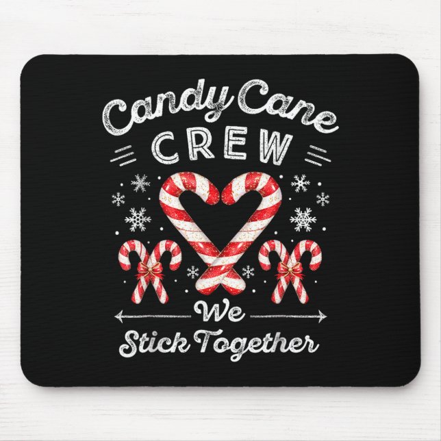 Candy Cane Crew We Stick Together Christmas Costum Mouse Mat (Front)
