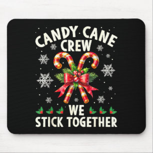 Candy Cane Crew We Stick Together Christmas Costum Mouse Mat