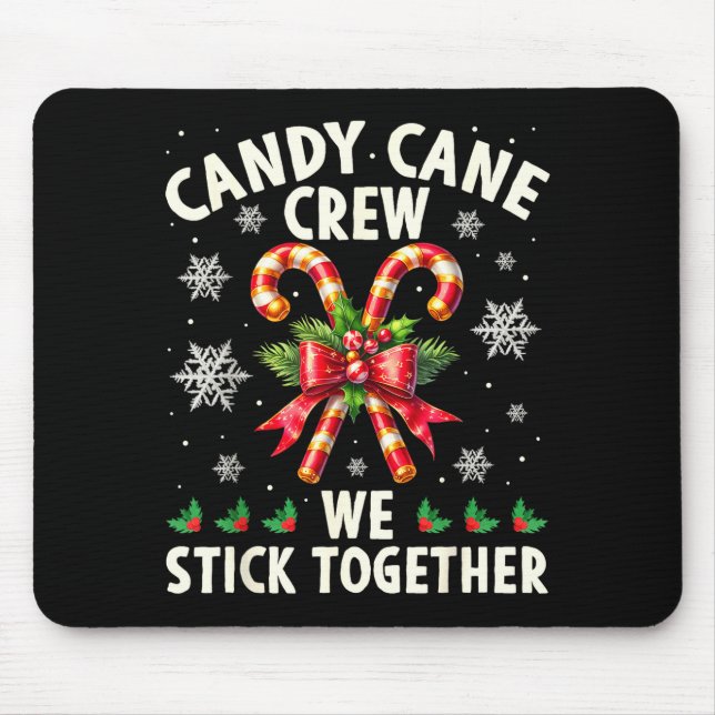Candy Cane Crew We Stick Together Christmas Costum Mouse Mat (Front)