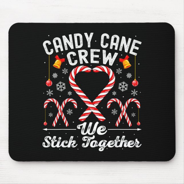 Candy Cane Crew We Stick Together Family Matching  Mouse Mat (Front)