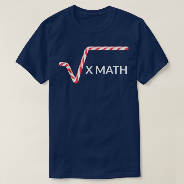 Candy Cane for MathematiciansThe Root of Christmas T-Shirt (Design Front)