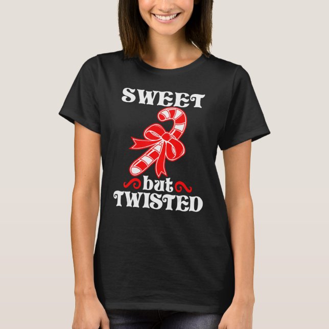 Candy Cane Sweet But Twisted Funny Christmas_1 T-Shirt (Front)