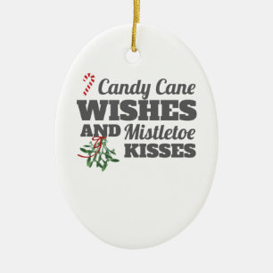 Candy Cane Wishes and Mistletoe Kisses Christmas G Ceramic Tree Decoration