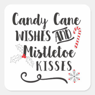 candy cane wishes and mistletoe kisses square sticker