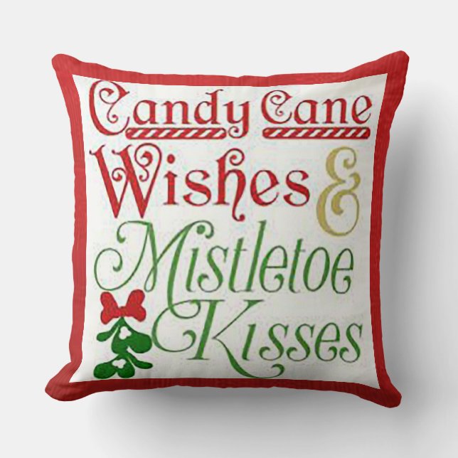 “Candy Cane Wishes/Mistletoe Kisses”  Throw Pillow (Front)