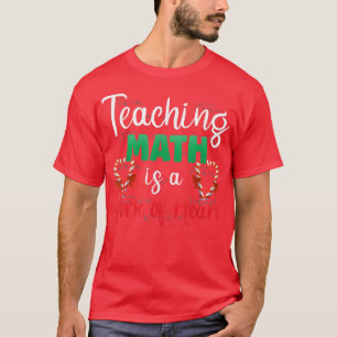 Candy Cane Work of Heart Math Teacher Funny Christ T-Shirt