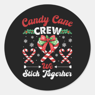 Candy Canes Crew Funny Joke We Stick Xmas Candies  Classic Round Sticker