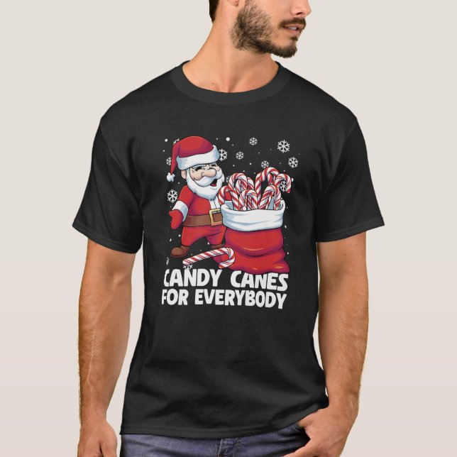 Candy Canes For Everybody Santa Christmas Candy Ca T-Shirt (Front)