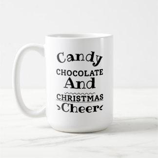 Candy Chocolate and Christmas Cheer Coffee Mug