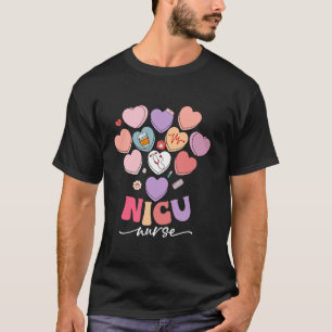 Candy Conversation Hearts Nicu Nurse Valentine s D T-Shirt