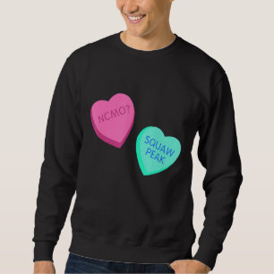 Candy Conversation Hearts Provo Utah  Valentines D Sweatshirt