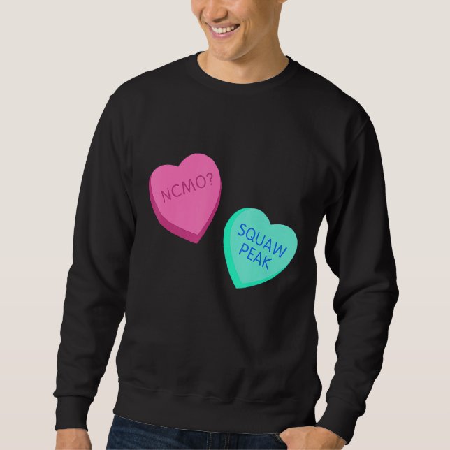 Candy Conversation Hearts Provo Utah  Valentines D Sweatshirt (Front)