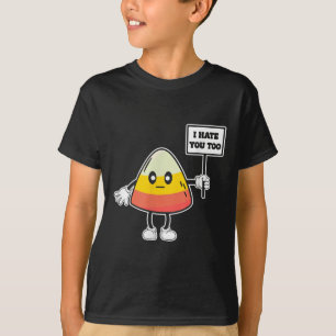 Candy Corn Funny I Hate You Too Team Candycorn  T-Shirt