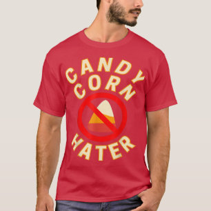 Candy Corn Hater Funny Halloween Candy  T-Shirt