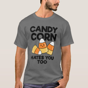 Candy Corn Hates You Too Funny Kids Adults Hallowe T-Shirt
