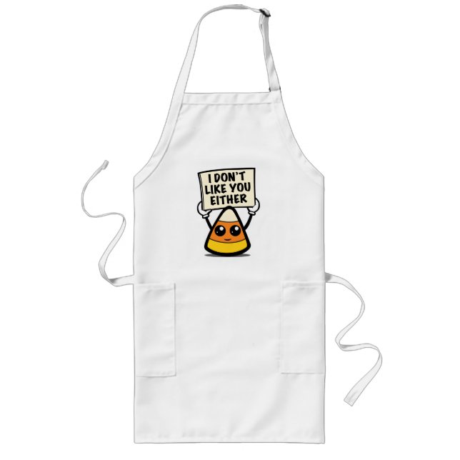 Candy Corn "I Don't Like You Either" Long Apron (Front)