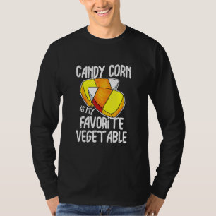 Candy corn is my favourite vegetable candy corne l T-Shirt