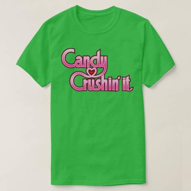 CANDY CRUSHIN IT Pink T-Shirt (Design Front)