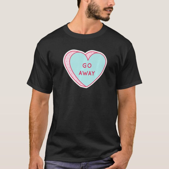 Candy Heart Go Away Anti Valentine Message Premium T-Shirt (Front)