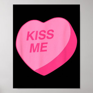 Candy Heart Kiss Me Valentines Day  Poster