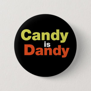 Candy is Dandy 6 Cm Round Badge