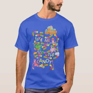 Candy Land Take Me To The Candy 94 T-Shirt