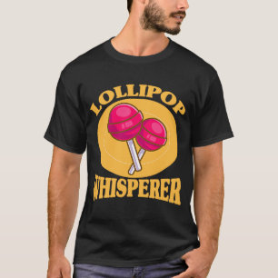 Candy Lollipop Whisperer T-Shirt