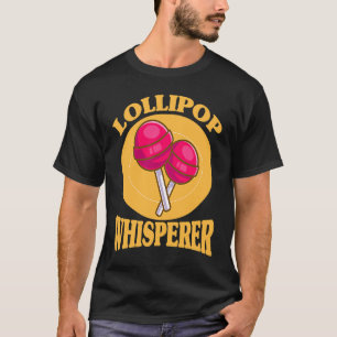 Candy  Lollipop Whisperer T-Shirt