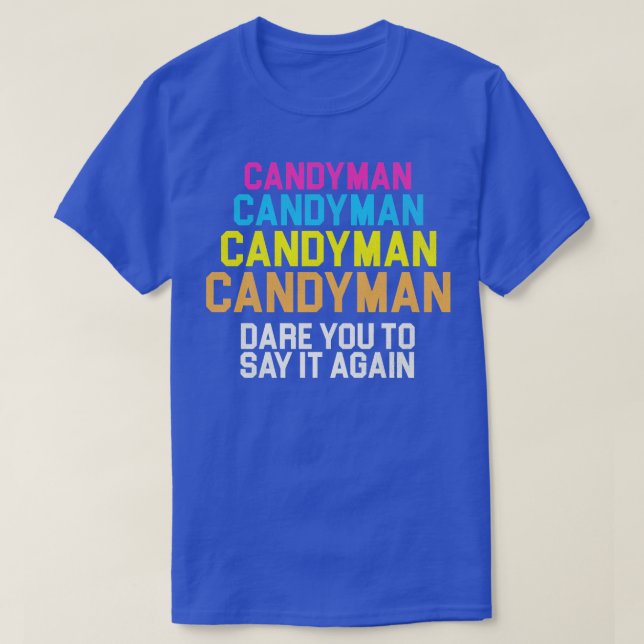 Candyman x 4Dare You To Say It Again T-Shirt (Design Front)