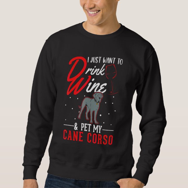Cane Corso And Wine Italian Moloss Cane Corso Sweatshirt (Front)