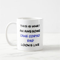 cane corso dad, awesome