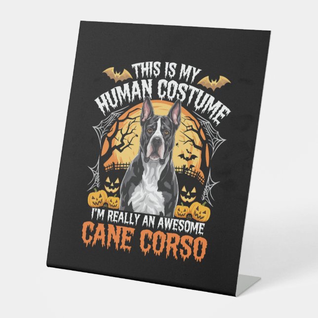 Cane Corso Dog Awesome Costume Halloween Pedestal Sign (Front)