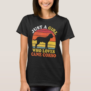 Cane Corso Dog Vintage Just A Girl Who Loves Cane T-Shirt