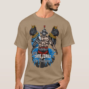 Cane Corso Gladiator of The King T-Shirt