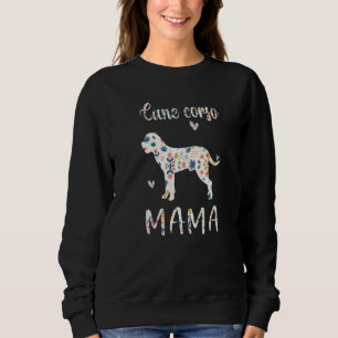 Cane Corso Mama Floral Dog Mum Love Sweatshirt