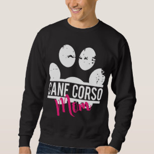 Cane Corso Mum - Dog and Pet Lover Gift For Her Sweatshirt