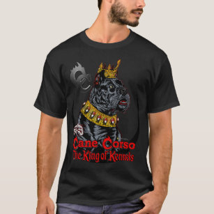 Cane Corso The King of Kennels T-Shirt