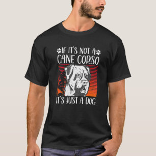 Cane Corsos Dog Owner Cane Corso  8 T-Shirt