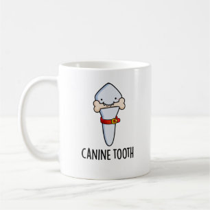 Canine Tooth Funny Dental Pun Coffee Mug